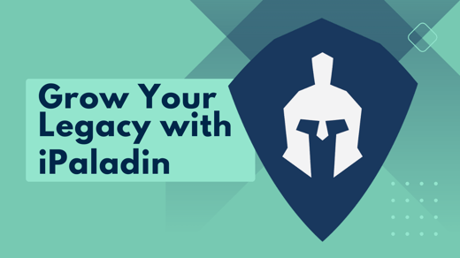 Grow Your Legacy With iPaladin