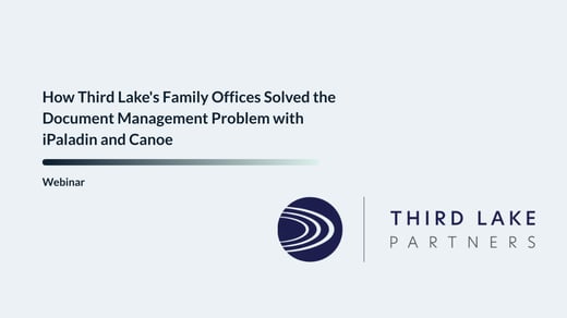 How Third Lake's Family Offices Solved the Document Management Problem with iPaladin and Canoe