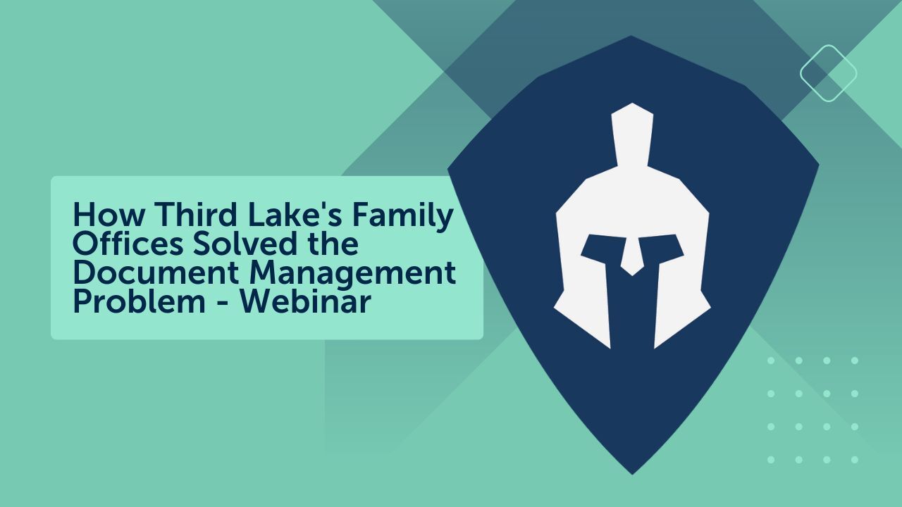 How Third Lake's Family Offices Solved the Document Management Problem with iPaladin and Canoe